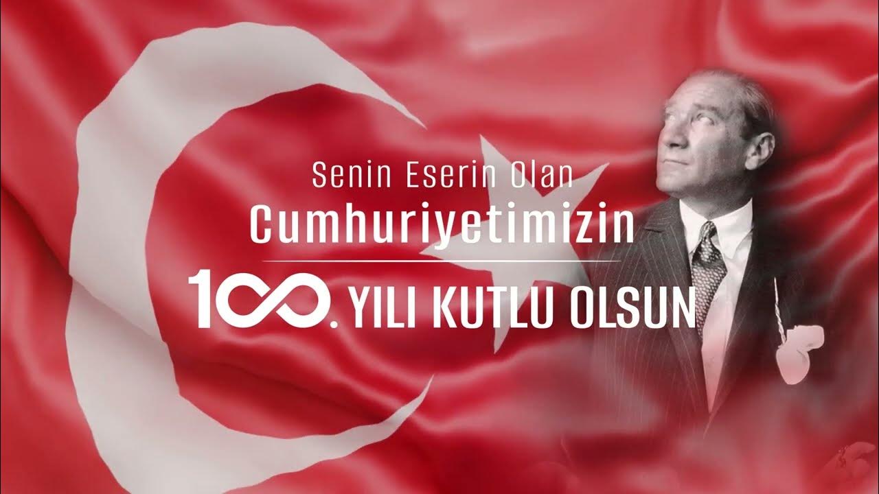 Cumhuriyet’imizin 100. Yılı Kutlu Olsun